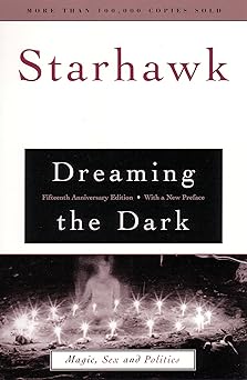 dreaming the dark magic sex and politics 1st edition starhawk 0807010375, 978-0807010372