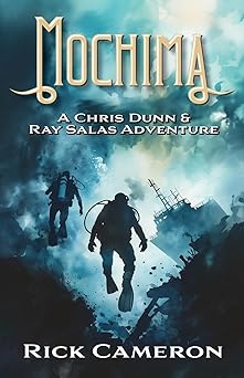 mochima a chris dunn and ray salas adventure 1st edition rick cameron 163385552x, 978-1633855526