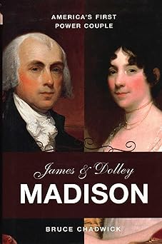 james and dolley madison americas first power couple 1st edition bruce chadwick 1616148357, 978-1616148355