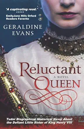 reluctant queen tudor historical novel about the defiant little sister of king henry viii 1st edition