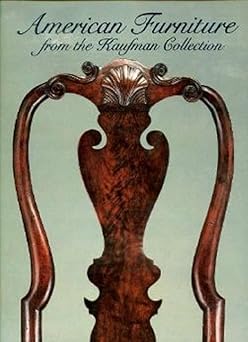 american furniture from the kaufman collection 1st edition j michael flanigan ,profusely illustrated