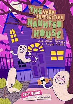 the very ineffective haunted house 1st edition jeff burk 1944866167, 978-1944866167