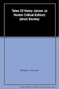 tales of henry james a norton 1st edition henry james ,christof wegelin ,henry b wonham 0393977102,