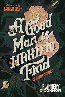 a good man is hard to find and other stories 1st edition flannery o\\\\\\\'connor ,lauren groff 0358139562,