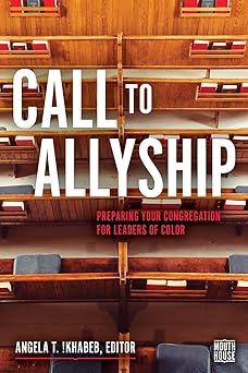 call to allyship preparing your congregation for leaders of color 1st edition angela t khabeb 1506497764,