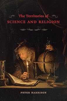 the territories of science and religion 1st edition peter harrison 022647898x, 978-0226478982