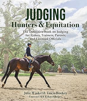 judging hunters and equitation the definitive book on judging for riders trainers parents and licensed
