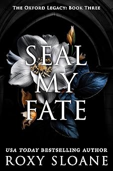 seal my fate a spicy dark academia romance 1st edition roxy sloane 0063418460, 978-0063418462
