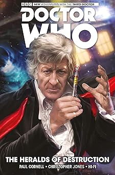 doctor who the third doctor the heralds of destruction 1st edition paul cornell ,chris jones 1785857312,
