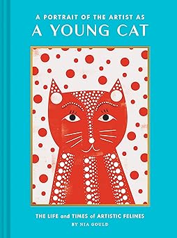 a portrait of the artist as a young cat the life and times of artistic felines 1st edition nia gould