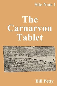 the carnarvon tablet site notes #1 1st edition bill petty 1523663553, 978-1523663552