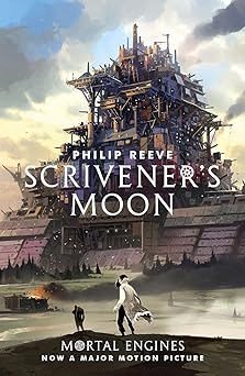 scriveners moon 1st edition philip reeve 1407189298, 978-1407189291