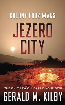 jezero city colony four mars 1st edition gerald m kilby 1975882733, 978-1975882730
