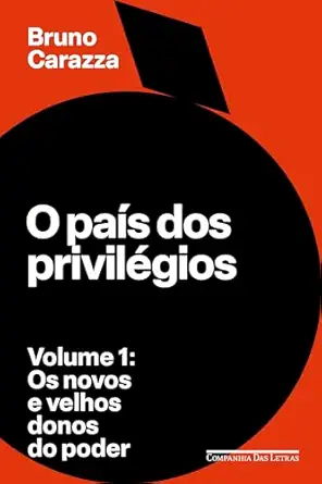 o paa s dos privila gios a volume 1 1st edition bruno carazza 8535937404, 978-8535937404