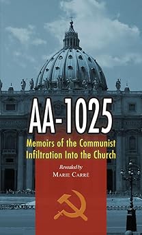 aa 1025 the memoirs of the communist infiltration into the church 1st edition marie carre 0895554496,