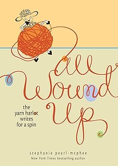 all wound up the yarn harlot writes for a spin 1st edition stephanie pearl mcphee 0740797573, 978-0740797576