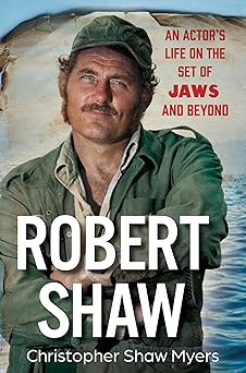 robert shaw an actora s life on the set of jaws and beyond 1st edition christopher shaw myers 0806544325,