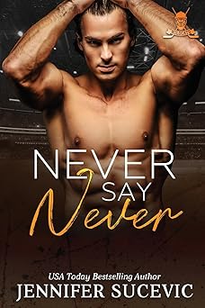 never say never an enemies to lovers secret identity new adult sports romance 1st edition jennifer sucevic