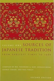 sources of japanese tradition volume one from earliest times to 1600 1st edition wm theodore de bary ,carol