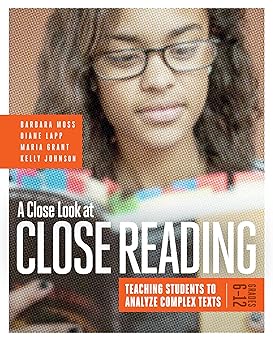a close look at close reading teaching students to analyze complex texts grades 6a 12 1st edition barbara