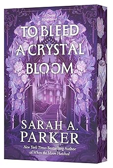 to bleed a crystal bloom a novel 1st edition sarah a parker 0063476533, 978-0063476530