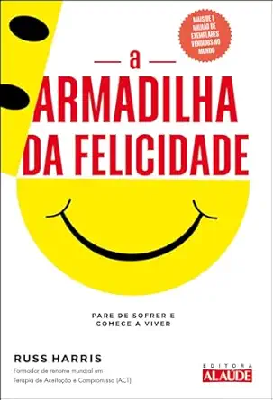 a armadilha da felicidade 1st edition russ harris 8578816730, 978-8578816735