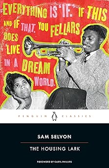 the housing lark 1st edition sam selvon ,caryl phillips ,dohra ahmad 0143133969, 978-0143133964