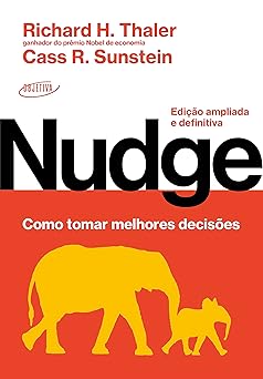 nudge como tomar melhores decisoes edicao ampliada e definitiva 1st edition richard h thaler e cass r
