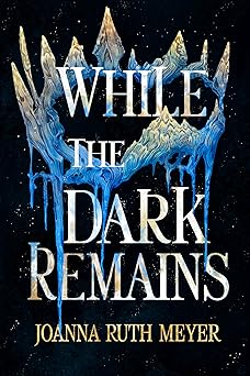 while the dark remains 1st edition joanna ruth meyer 1662530692, 978-1662530692