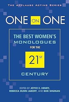 one on one the best womens monologues for the 21st century 1st edition rebecca dunn jaroff ,joyce henry ,bob