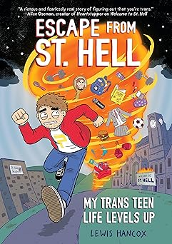 escape from st hell my trans teen life levels up a graphic novel 1st edition lewis hancox 1338824465,