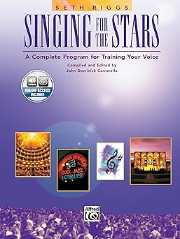singing for the stars a complete program for training your voice 1st edition seth riggs ,john carratello ,r j