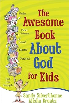 the awesome book about god for kids 1st edition sandy silverthorne ,a a braatz 0736951598, 978-0736951593