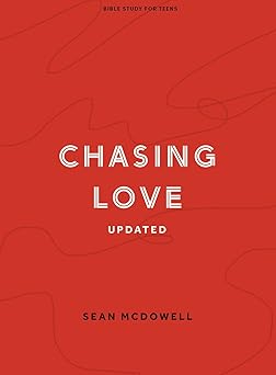 chasing love teen bible study book bible study for teens 1st edition dr sean mcdowell 143008507x,
