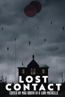 lost contact 1st edition max booth iii ,lori michelle 1943720649, 978-1943720644
