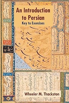 an introduction to persian key to exercises 1st edition wheeler macintosh thackston 1588140547, 978-1588140548