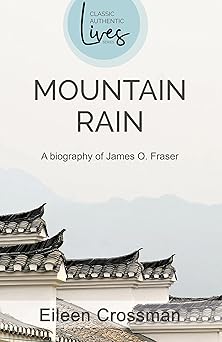 mountain rain a new biography of james o fraser 1st edition eileen crossman ,m e tewskesbury 1850784116,