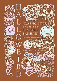 halloweird classic stories from the season of samhain 1st edition johnny mains 0712355022, 978-0712355025