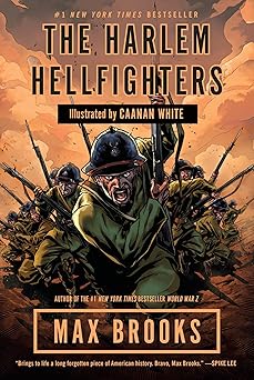 the harlem hellfighters 1st edition max brooks ,caanan white 0307464970, 978-0307464972