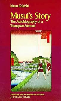 musuis story the autobiography of a tokugawa samurai 1st edition katsu kokichi ,teruko craig 0816512566,
