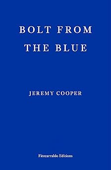 bolt from the blue 1st edition jeremy cooper 1913097463, 978-1913097462