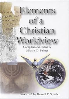 elements of a christian worldview 1st edition michael d palmer ,stanley m horton 0882434896, 978-0882434896