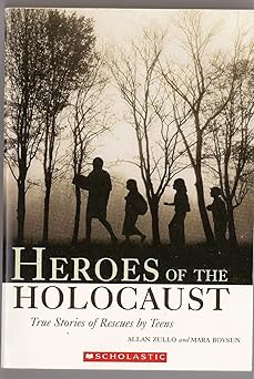 heroes of the holocaust true stories of rescues by teens 1st edition and mara bovsun zullo allan 0439676088,