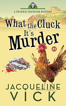 what the cluck its murder 1st edition jacqueline vick 1945403373, 978-1945403378