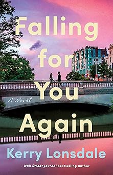 falling for you again a novel 1st edition kerry lonsdale 1662525281, 978-1662525285