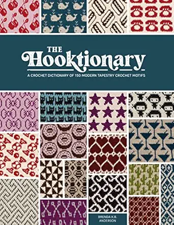 the hooktionary a crochet dictionary of 150 modern tapestry crochet motifs 1st edition brenda k b anderson