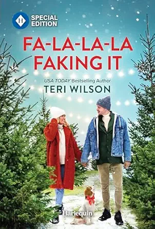 fa la la la faking it a fake dating christmas romance 1st edition teri wilson 1335402063, 978-1335402066