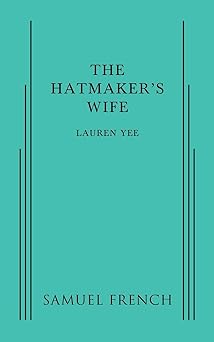 hatmakers wife the 1st edition lauren yee 0573702845, 978-0573702846