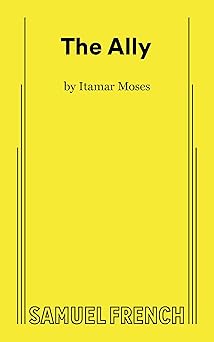 the ally 1st edition itamar moses 0573711658, 978-0573711657