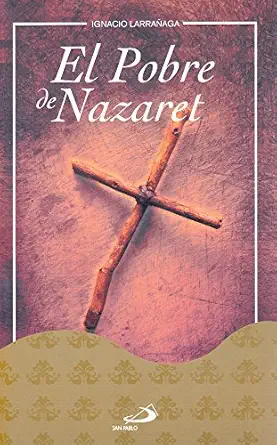 el pobre de nazaret 1st edition ignacio larranaga 9706850090, 978-9706850096
